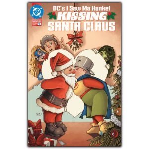 DC's I Saw Ma Hunkel Kissing Santa Claus #1